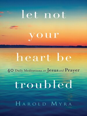 cover image of Let Not Your Heart Be Troubled